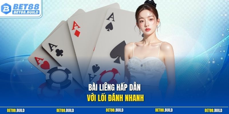 Bài Liêng hấp dẫn với lối đánh nhanh