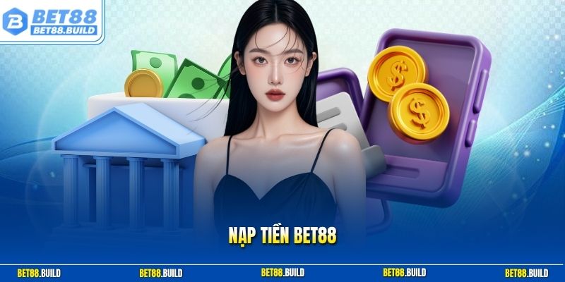 Nạp tiền BET88