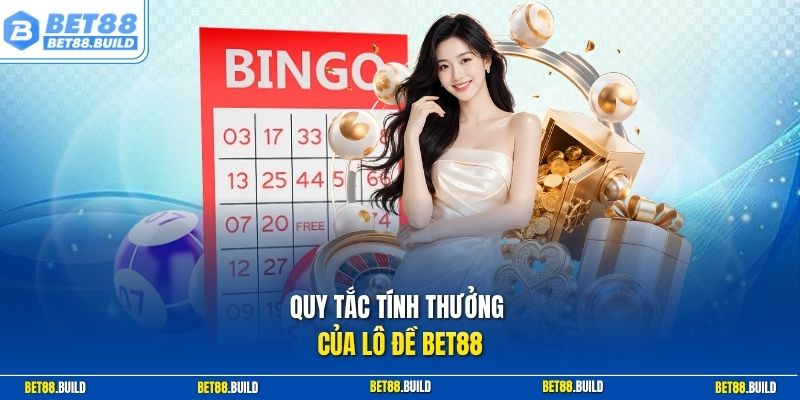 Quy tắc tính thưởng của lô đề BET88